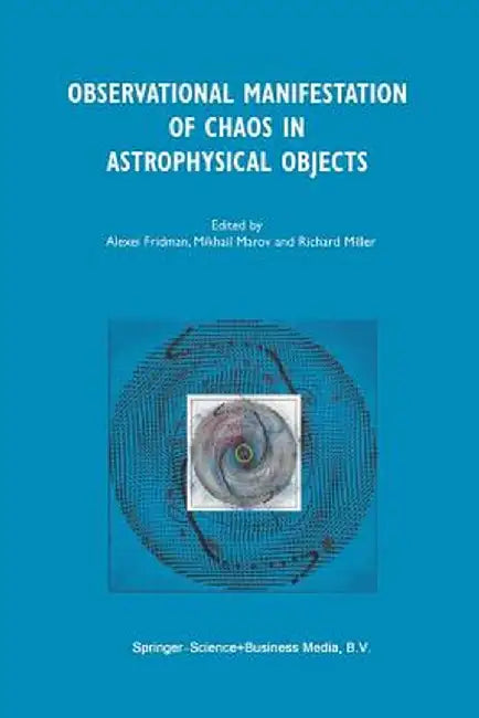 Observational Manifestation of Chaos in Astrophysical Objects: Invited Talks for a Workshop Held in Moscow, Sternberg Astronomical Institute, 28-29 Au by Alexei Fridman