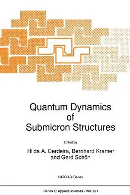 Quantum Dynamics of Submicron Structures by Hilda A. Cerdeira