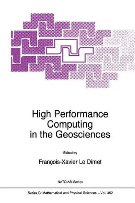 High Performance Computing in the Geosciences by F. X. Le Dimet