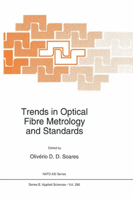 Trends in Optical Fibre Metrology and Standards by Olivério D. D. Soares