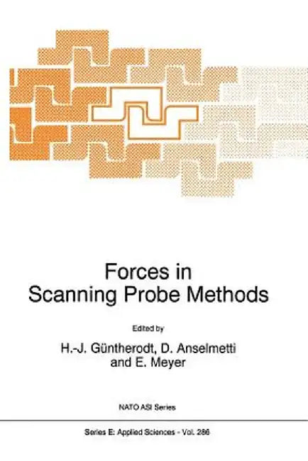 Forces in Scanning Probe Methods by H. -J Güntherodt