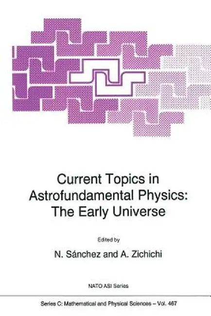 Current Topics in Astrofundamental Physics: The Early Universe by Norma G. Sànchez