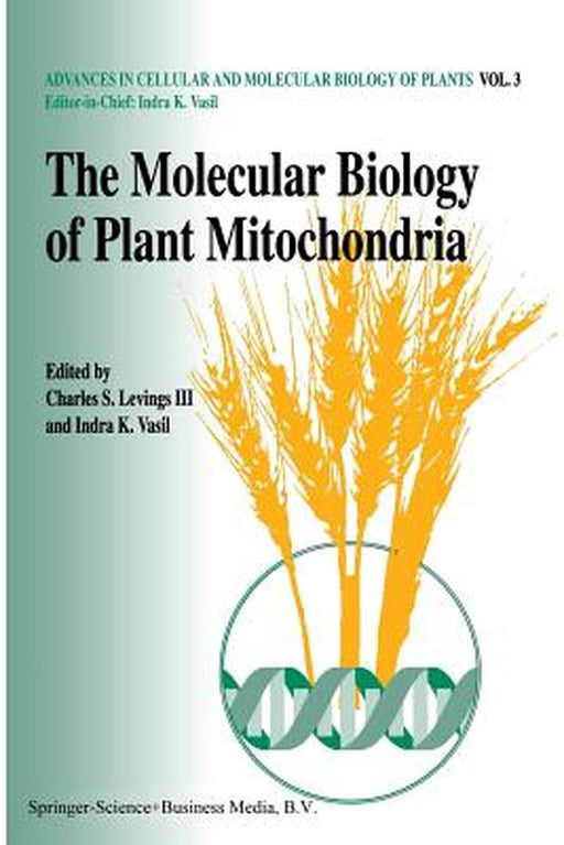 The Molecular Biology of Plant Mitochondria by Charles S. Levings III