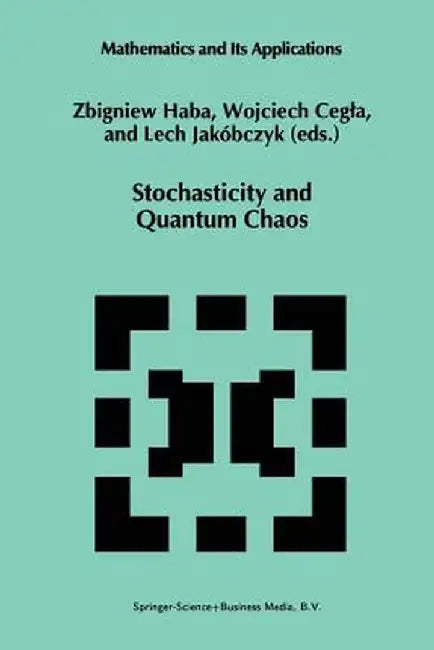 Stochasticity and Quantum Chaos: Proceedings of the 3rd Max Born Symposium, Sobótka Castle, September 15-17, 1993 by Z. Haba