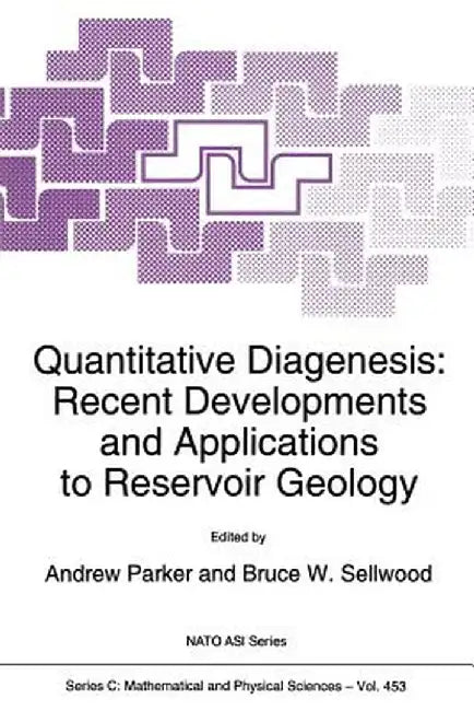 Quantitative Diagenesis: Recent Developments and Applications to Reservoir Geology by A. Parker