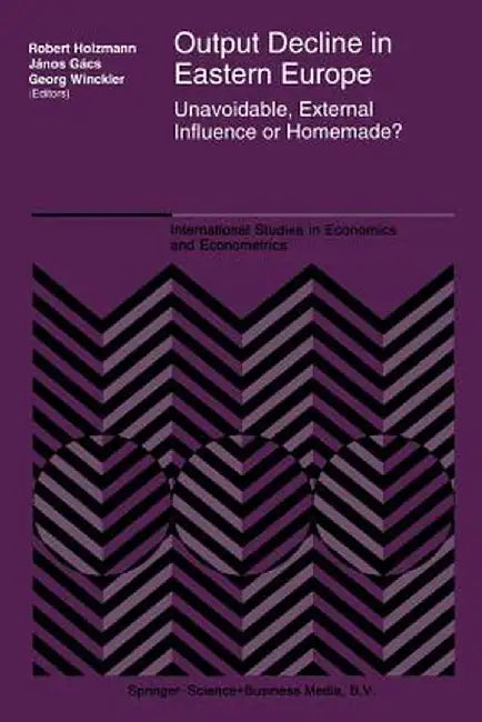 Output Decline in Eastern Europe: Unavoidable, External Influence or Homemade? by R. Holzmann
