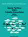 Space Partition Within Aquatic Ecosystems: Proceedings of the Second International Congress of Limnology and Oceanography Held in Evian, May 25-28, 19 by Gérard Balvay