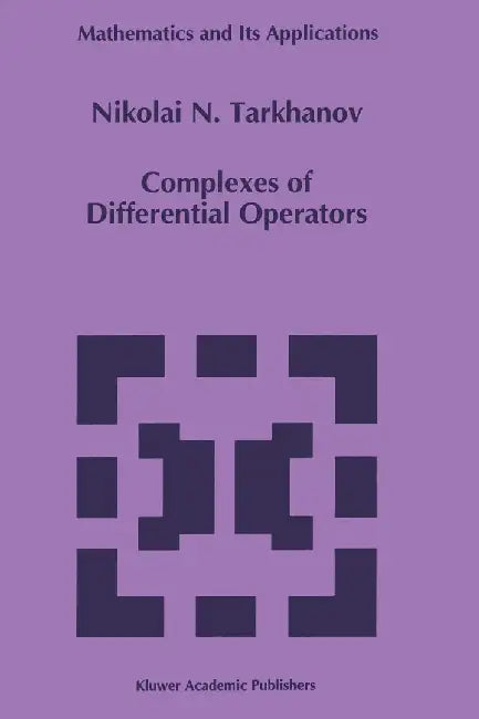 Complexes of Differential Operators by Nikolai Tarkhanov
