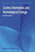 Control, Information, and Technological Change by Gerald E. Flueckiger