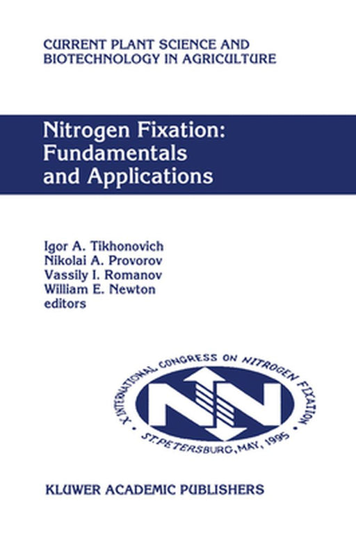 Nitrogen Fixation: Fundamentals and Applications: Proceedings of the 10th International Congress on Nitrogen Fixation, St. Petersburg, Russia, May 28- by Igor A. Tikhonovich
