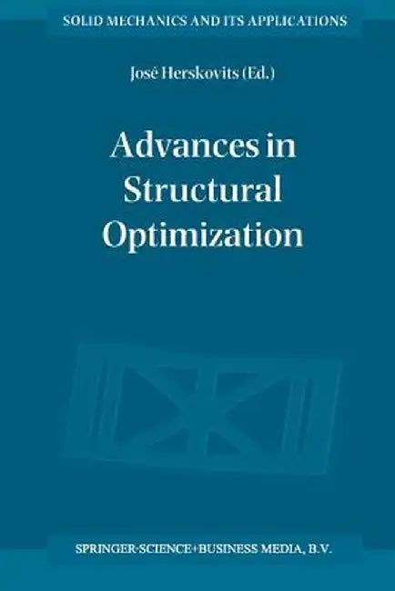 Advances in Structural Optimization by J. Herskovits