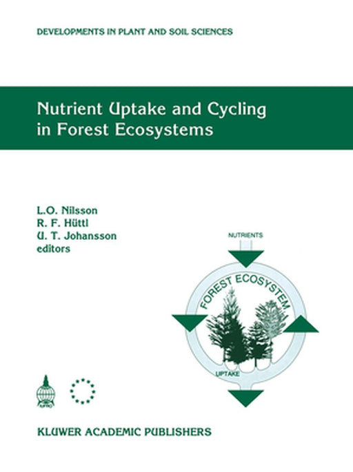 Nutrient Uptake and Cycling in Forest Ecosystems: Proceedings of the Cec/Iufro Symposium Nutrient Uptake and Cycling in Forest Ecosystems Halmstad, Sw by L. O. Nilsson