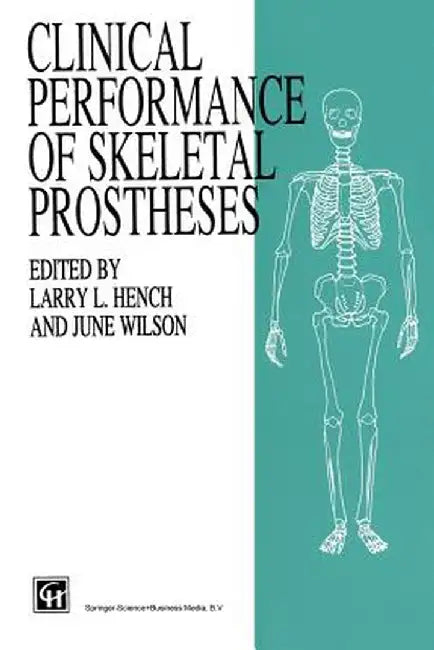 Clinical Performance of Skeletal Prostheses by J. Wilson