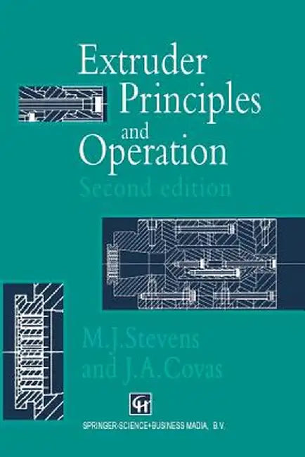 Extruder Principles and Operation by M. J. Stevens