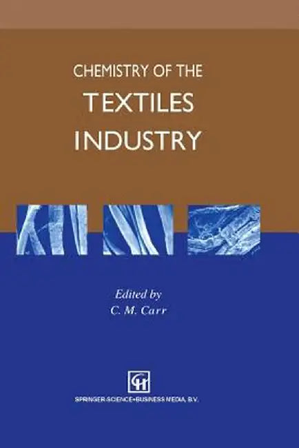 Chemistry of the Textiles Industry by C. Carr