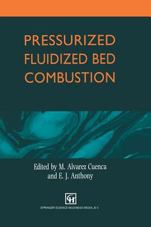 Pressurized Fluidized Bed Combustion by M. Alvarez Cuenca