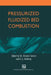 Pressurized Fluidized Bed Combustion by M. Alvarez Cuenca