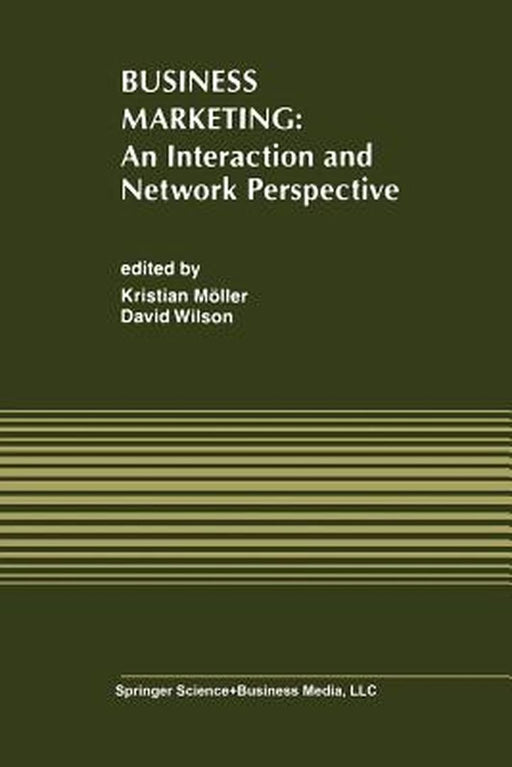 Business Marketing: An Interaction and Network Perspective by Kristian K. Möller