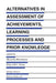 Alternatives in Assessment of Achievements, Learning Processes and Prior Knowledge by Menucha Birenbaum