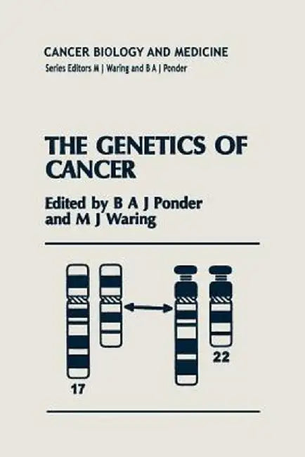 The Genetics of Cancer by B. A. Ponder