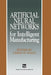 Artificial Neural Networks for Intelligent Manufacturing by C. H. Dagli
