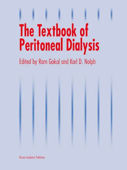 The Textbook of Peritoneal Dialysis by R. Gokal