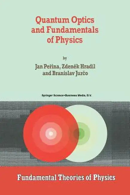 Quantum Optics and Fundamentals of Physics by Jan Perina