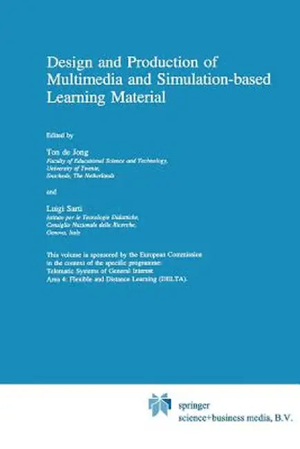 Design and Production of Multimedia and Simulation-Based Learning Material by Ton de Jong
