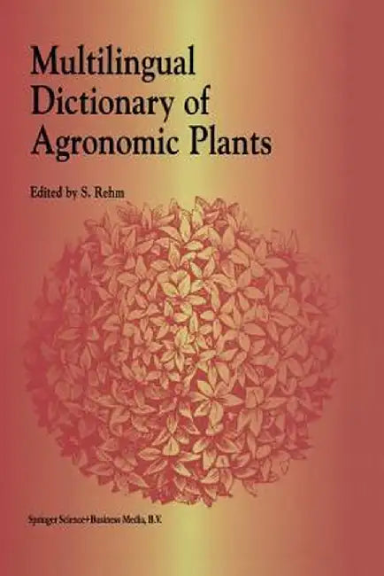 Multilingual Dictionary of Agronomic Plants by G. Rehm
