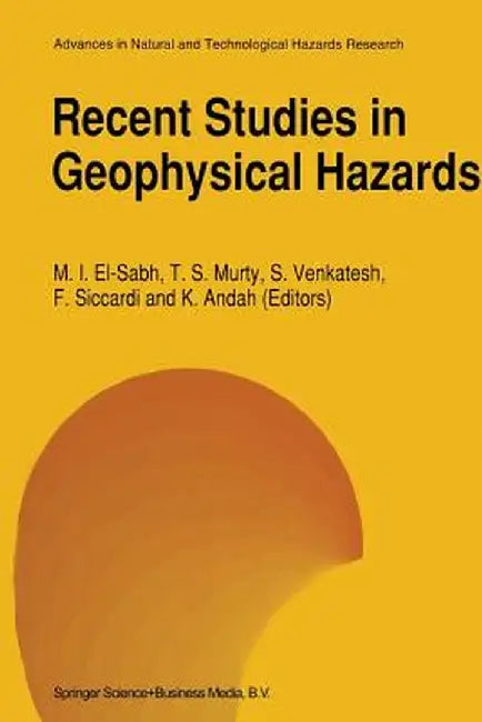Recent Studies in Geophysical Hazards by Mohammed I. El-Sabh