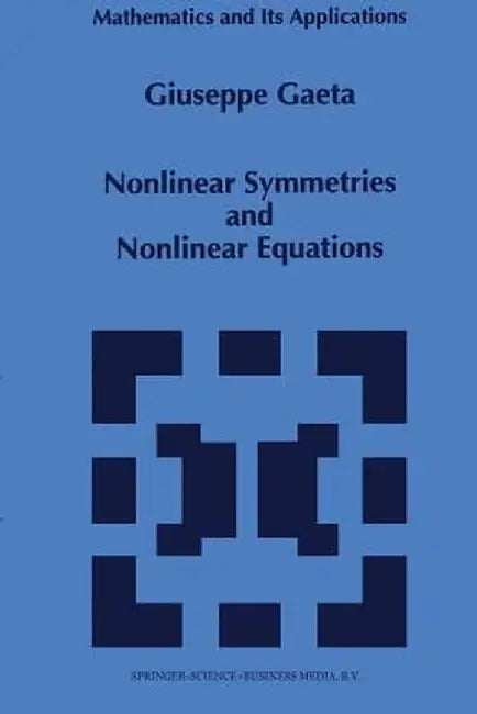 Nonlinear Symmetries and Nonlinear Equations by G. Gaeta