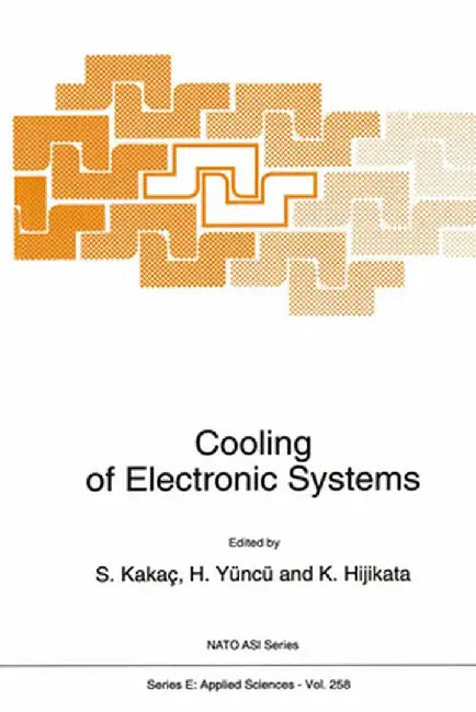 Cooling of Electronic Systems by Sadik Kakaç