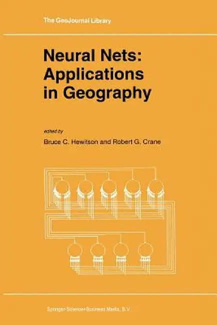 Neural Nets: Applications in Geography by B. Hewitson