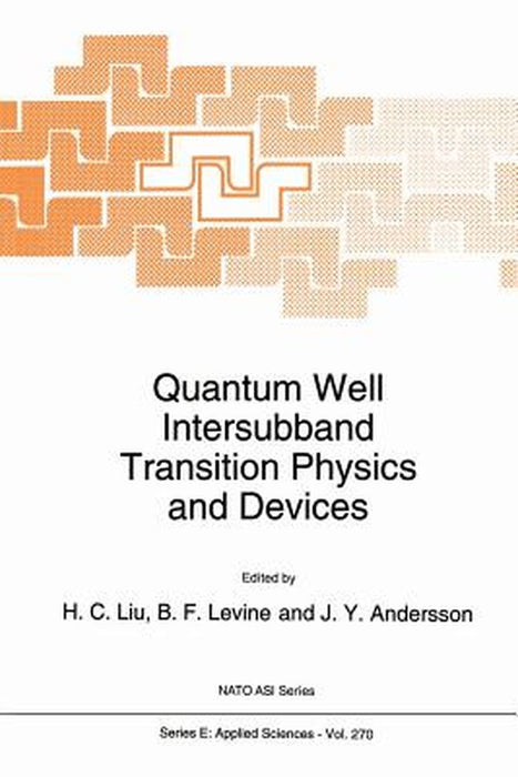 Quantum Well Intersubband Transition Physics and Devices by Hui C. Liu