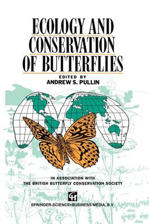 Ecology and Conservation of Butterflies by A. S. Pullin