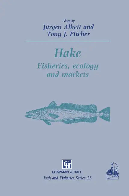 Hake: Biology, Fisheries and Markets by Jürgen Alheit