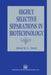 Highly Selective Separations in Biotechnology by G. Street