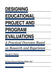 Designing Educational Project and Program Evaluations: A Practical Overview Based on Research and Experience by David A. Payne
