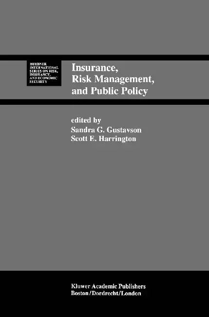 Insurance, Risk Management, and Public Policy: Essays in Memory of Robert I. Mehr by Sandra G. Gustavson