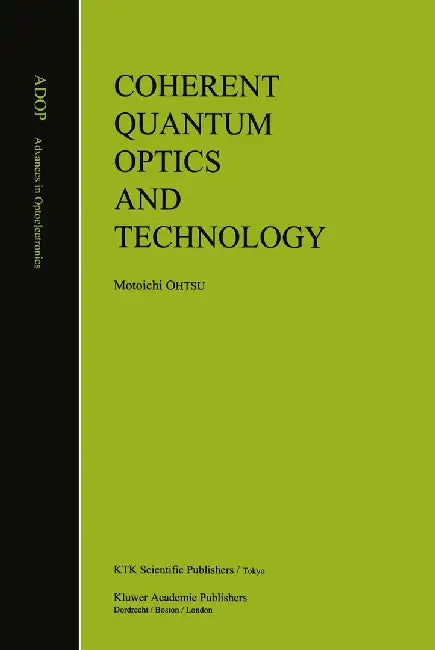 Coherent Quantum Optics and Technology by Motoichi Ohtsu