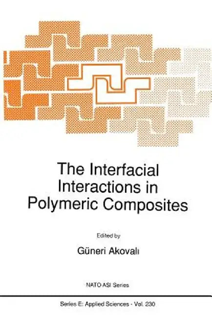 The Interfacial Interactions in Polymeric Composites by Güneri Akovali