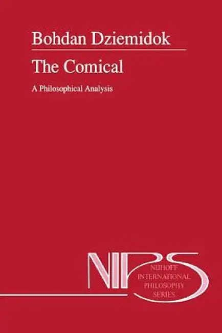 The Comical: A Philosophical Analysis by B. Dziemidok