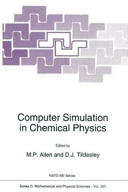 Computer Simulation in Chemical Physics by M. P. Allen