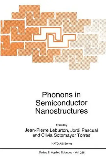 Phonons in Semiconductor Nanostructures by J. P. Leburton