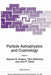 Particle Astrophysics and Cosmology by M. M. Shapiro