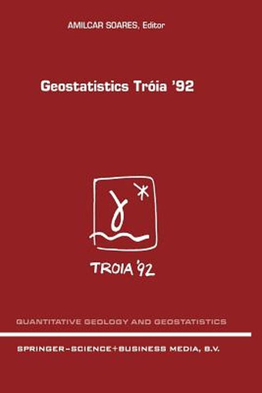 Geostatistics Tróia '92: Volume 1 & 2 by A. O. Soares