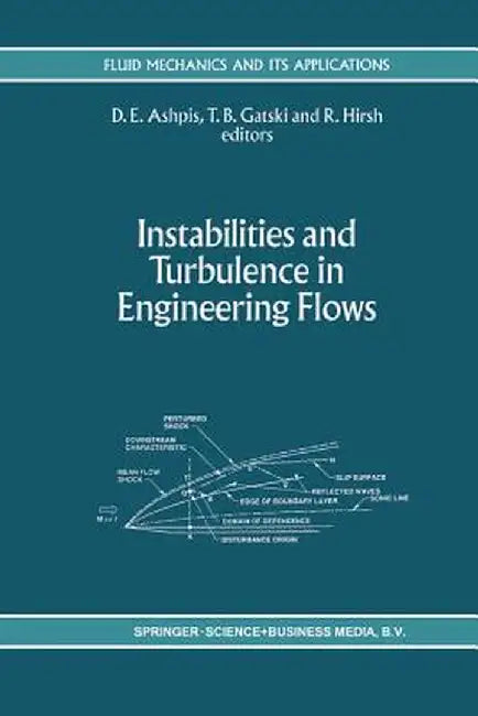 Instabilities and Turbulence in Engineering Flows by D. Ashpis