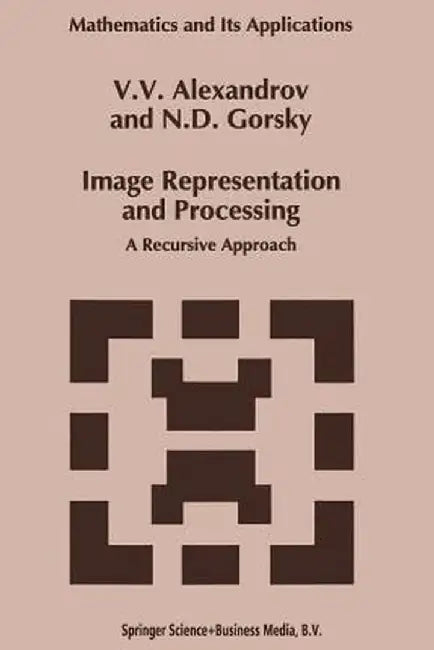 Image Representation and Processing: A Recursive Approach by V. V. Alexandrov