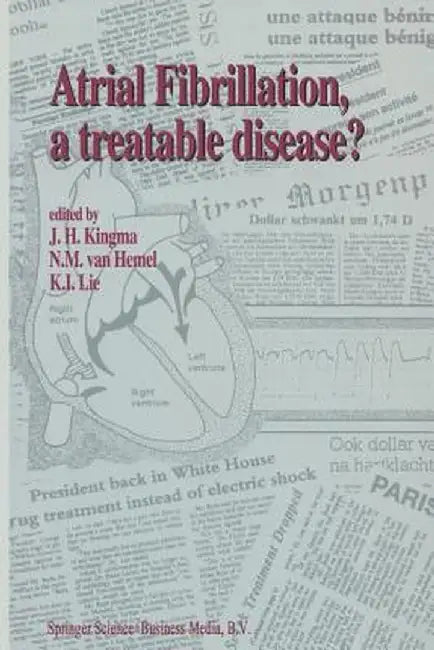 Atrial Fibrillation, a Treatable Disease? by J. H. Kingma