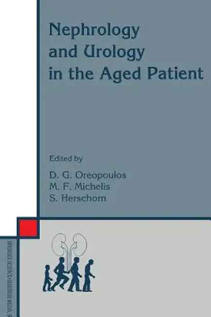 Nephrology and Urology in the Aged Patient by Dimitrios G. Oreopoulos